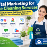 7 Powerful Digital Marketing for Home Cleaning Services Tips